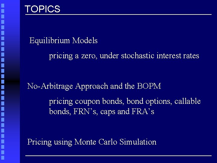 TOPICS Equilibrium Models pricing a zero, under stochastic interest rates No-Arbitrage Approach and the