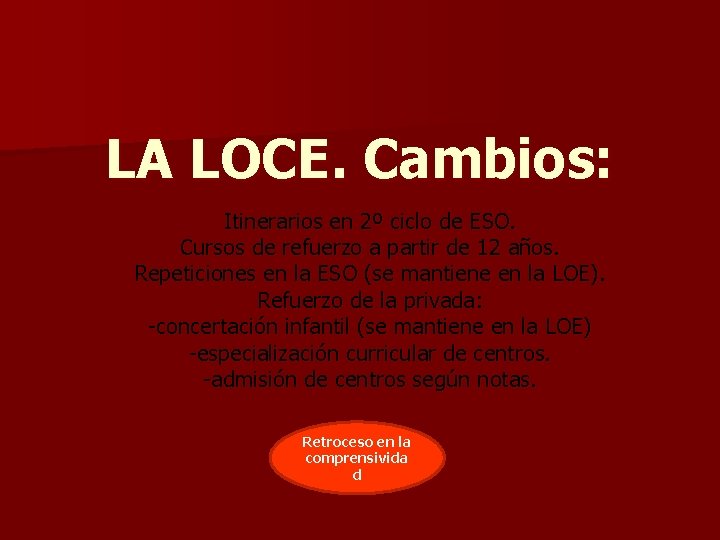 LA LOCE. Cambios: Itinerarios en 2º ciclo de ESO. Cursos de refuerzo a partir