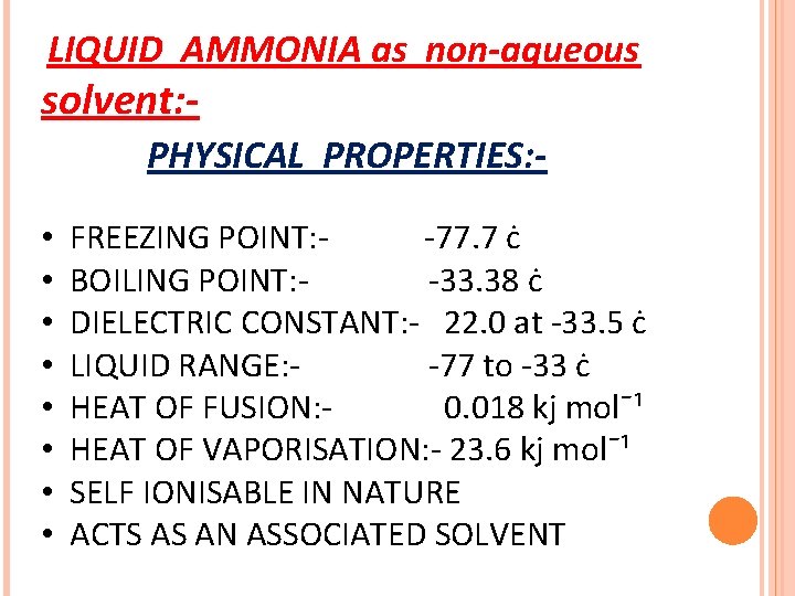 LIQUID AMMONIA as non-aqueous solvent: - PHYSICAL PROPERTIES: • • FREEZING POINT: -77. 7