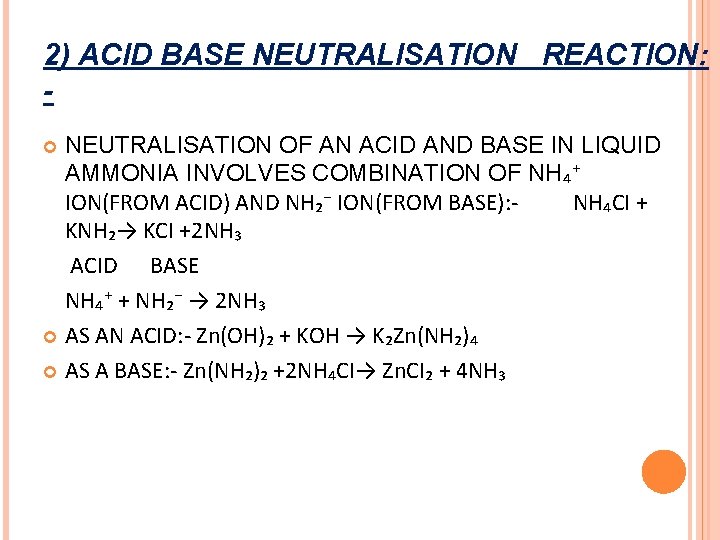 2) ACID BASE NEUTRALISATION REACTION: NEUTRALISATION OF AN ACID AND BASE IN LIQUID AMMONIA