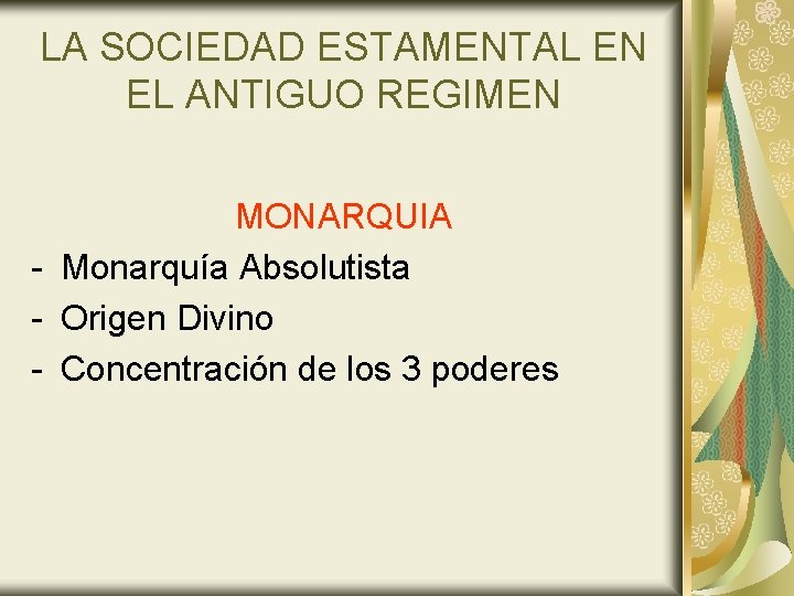 LA SOCIEDAD ESTAMENTAL EN EL ANTIGUO REGIMEN MONARQUIA - Monarquía Absolutista - Origen Divino