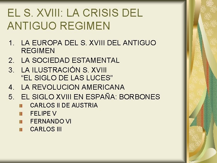 EL S. XVIII: LA CRISIS DEL ANTIGUO REGIMEN 1. LA EUROPA DEL S. XVIII