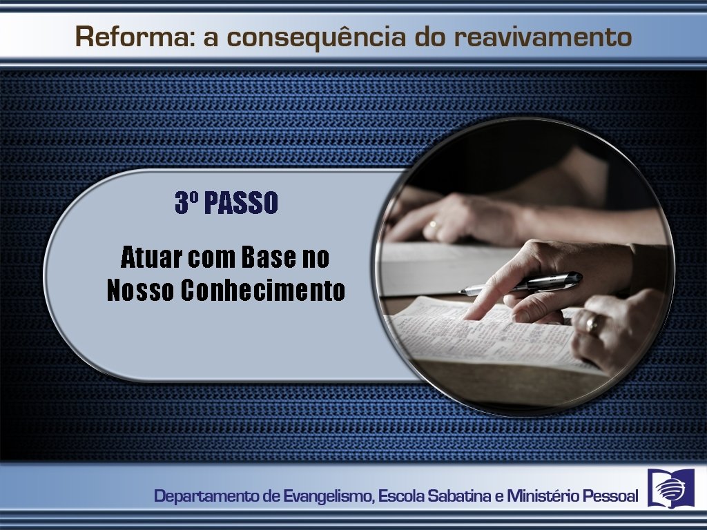 3º PASSO Atuar com Base no Nosso Conhecimento 