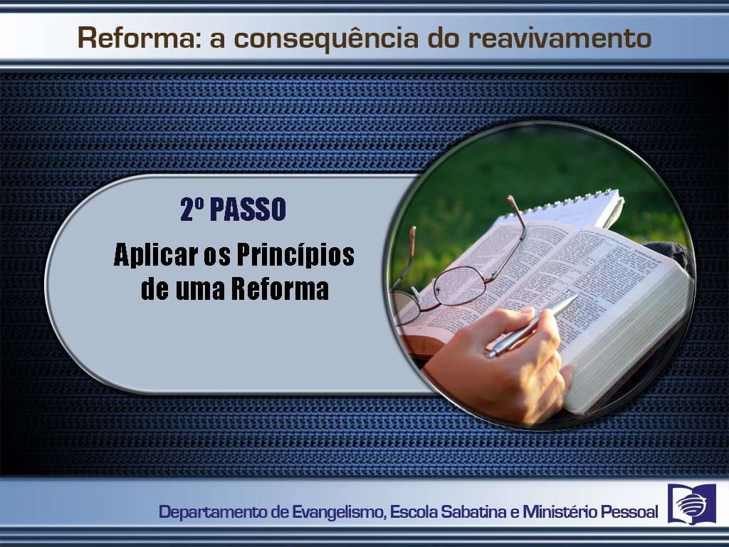 2º PASSO Aplicar os Princípios de uma Reforma 