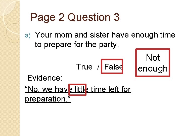 Page 2 Question 3 a) Your mom and sister have enough time to prepare