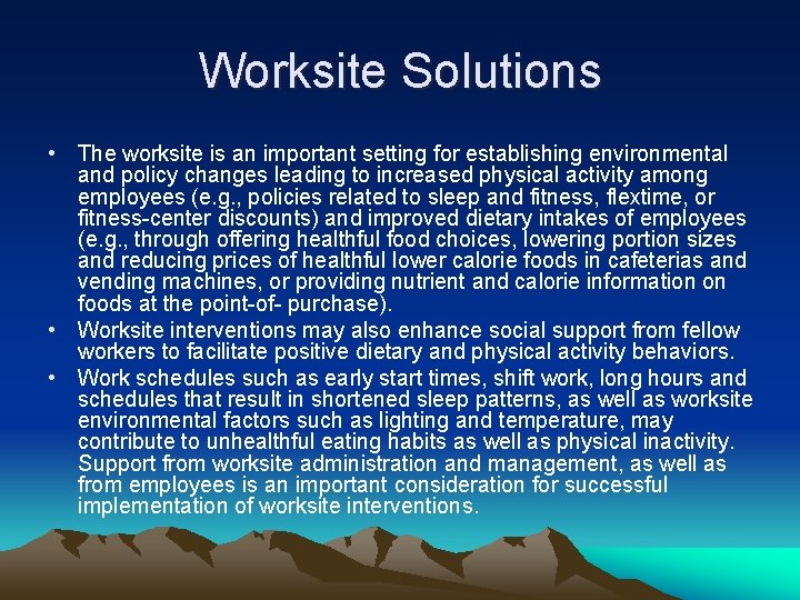 Worksite Solutions • The worksite is an important setting for establishing environmental and policy