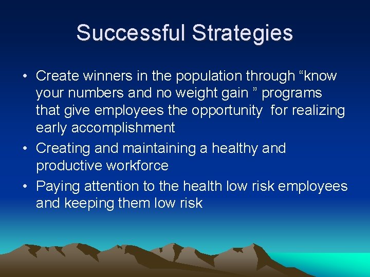 Successful Strategies • Create winners in the population through “know your numbers and no