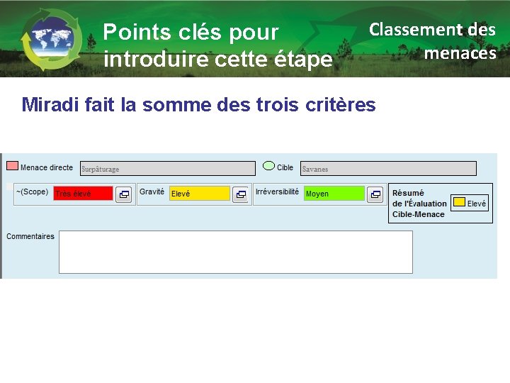 Points clés pour introduire cette étape Classement des menaces Miradi fait la somme des