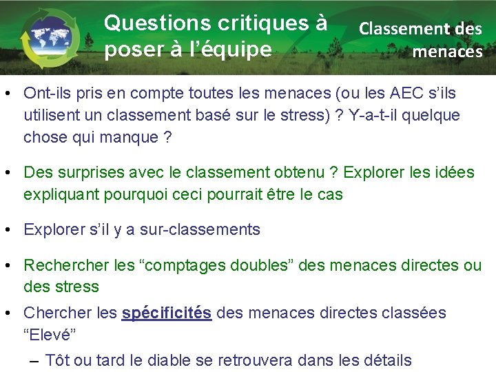 Questions critiques à poser à l’équipe Classement des menaces • Ont-ils pris en compte