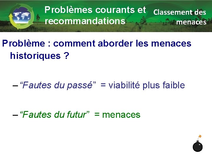 Problèmes courants et Classement des recommandations menaces Problème : comment aborder les menaces historiques