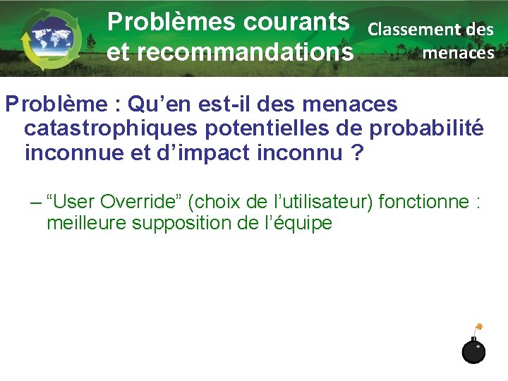 Problèmes courants et recommandations Classement des menaces Problème : Qu’en est-il des menaces catastrophiques