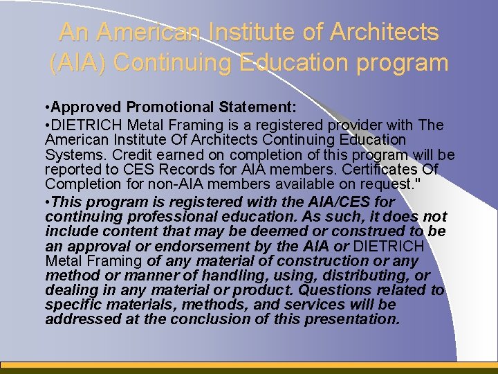 An American Institute of Architects (AIA) Continuing Education program • Approved Promotional Statement: • An American Institute of Architects (AIA) Continuing Education program • Approved Promotional Statement: •