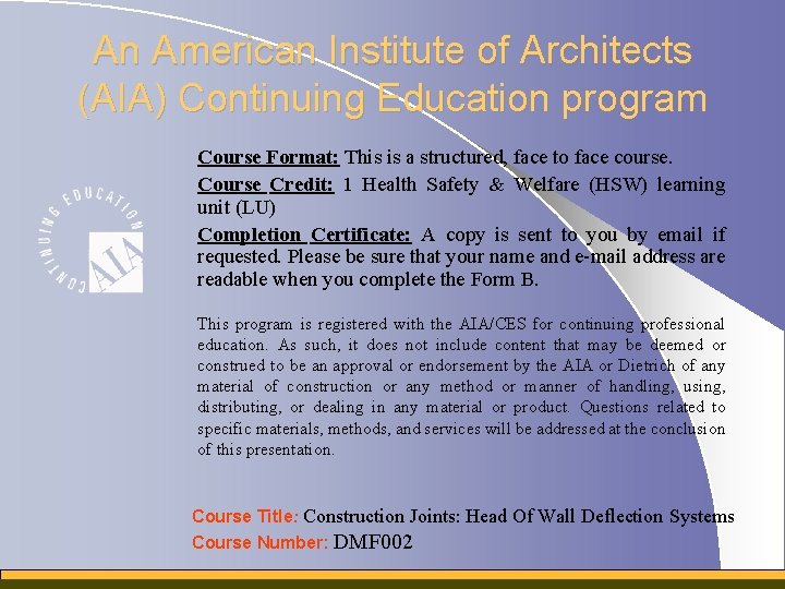 An American Institute of Architects (AIA) Continuing Education program Course Format: This is a