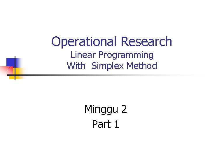 Operational Research Linear Programming With Simplex Method Minggu 2 Part 1 