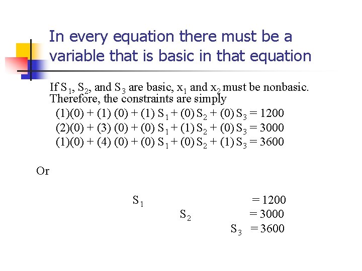 In every equation there must be a variable that is basic in that equation