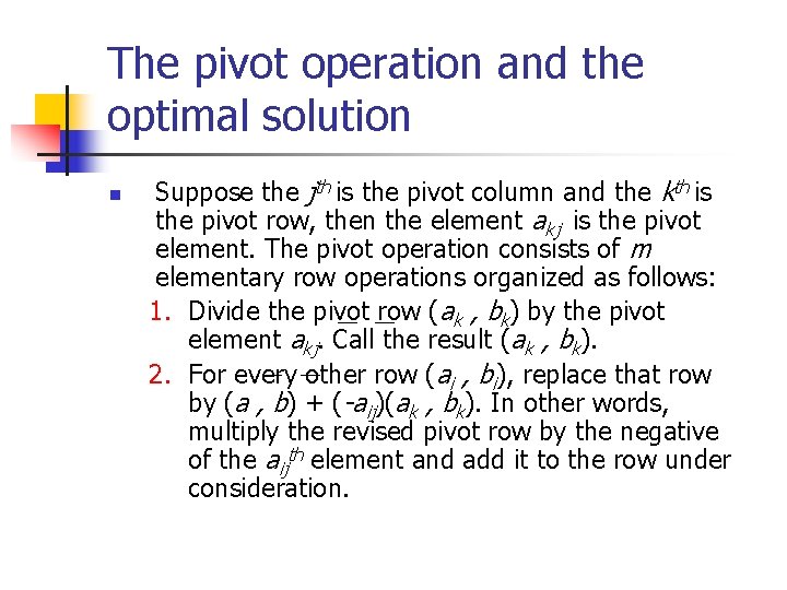 The pivot operation and the optimal solution n Suppose the jth is the pivot