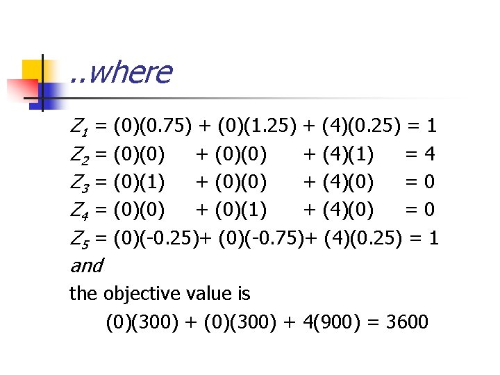 . . where Z 1 = (0)(0. 75) + (0)(1. 25) + (4)(0. 25)