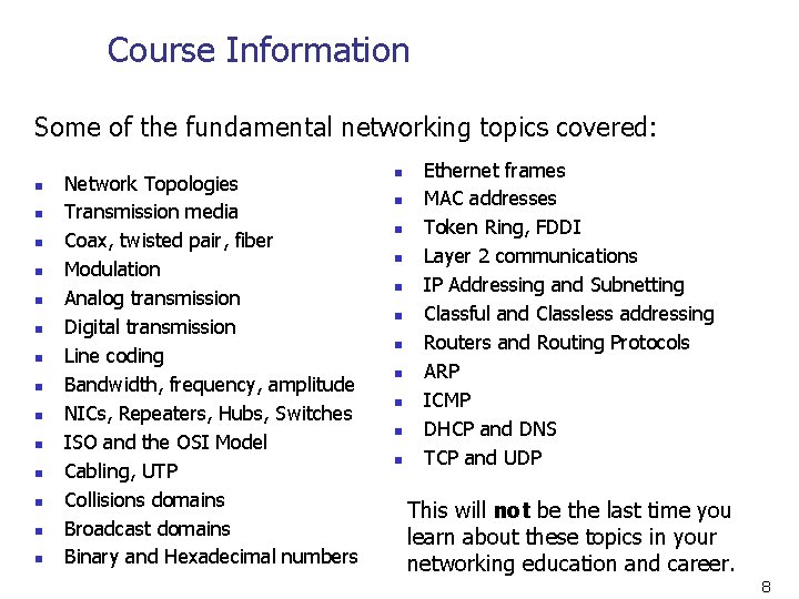 Course Information Some of the fundamental networking topics covered: n n n n Network