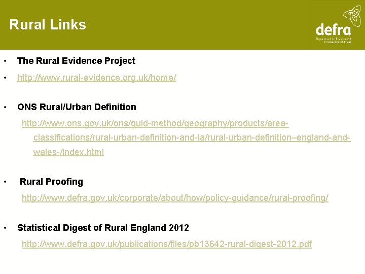 Rural Links • The Rural Evidence Project • http: //www. rural-evidence. org. uk/home/ •