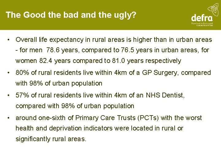 The Good the bad and the ugly? • Overall life expectancy in rural areas