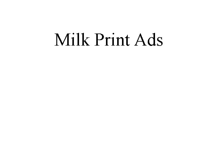 Milk Print Ads 