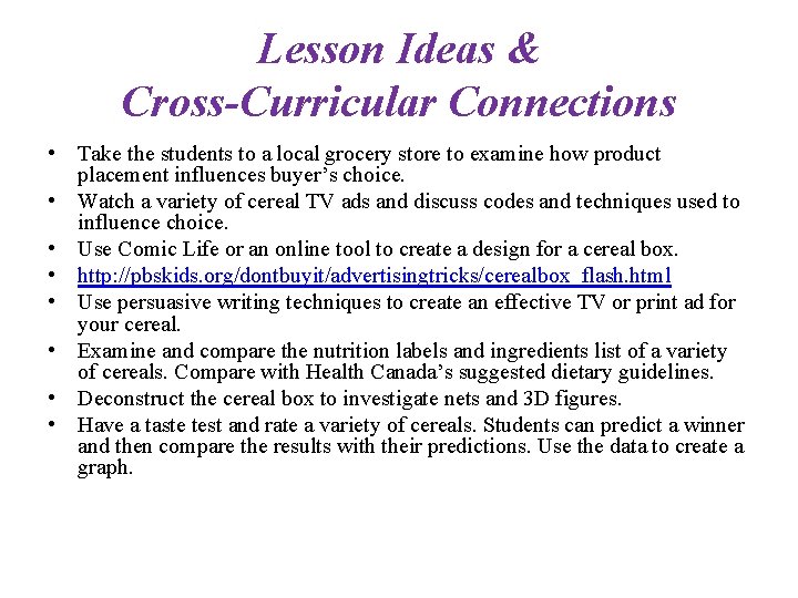 Lesson Ideas & Cross-Curricular Connections • Take the students to a local grocery store