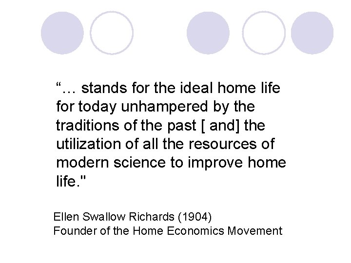 “… stands for the ideal home life for today unhampered by the traditions of