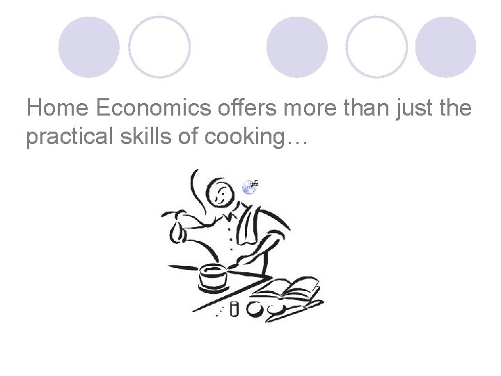 Home Economics offers more than just the practical skills of cooking… 