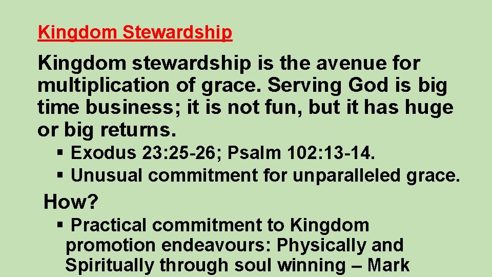 Kingdom Stewardship Kingdom stewardship is the avenue for multiplication of grace. Serving God is