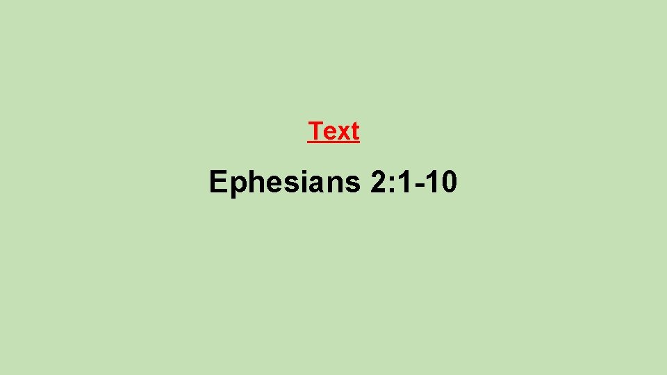 Text Ephesians 2: 1 -10 