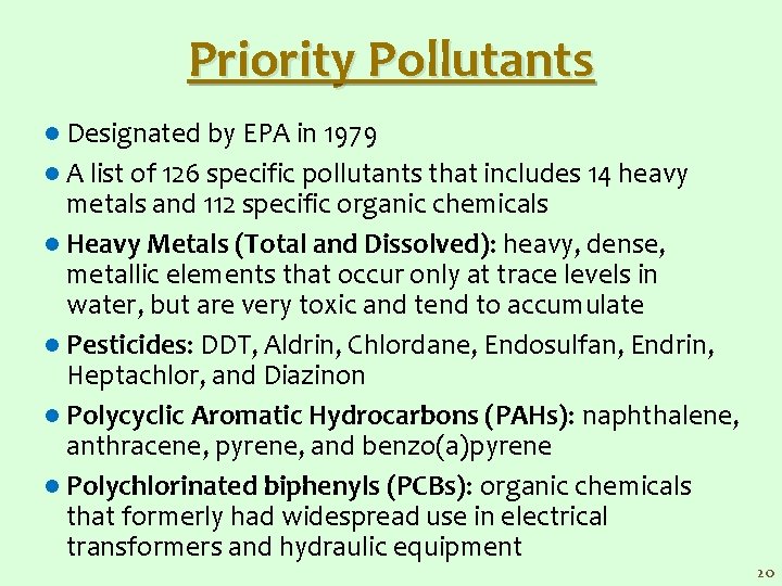 Priority Pollutants l Designated by EPA in 1979 l A list of 126 specific