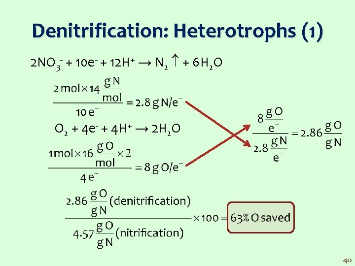 Denitrification: Heterotrophs (1) 2 NO 3 + 10 e + 12 H+ → N