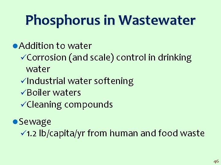 Phosphorus in Wastewater l Addition to water üCorrosion (and scale) control in drinking water