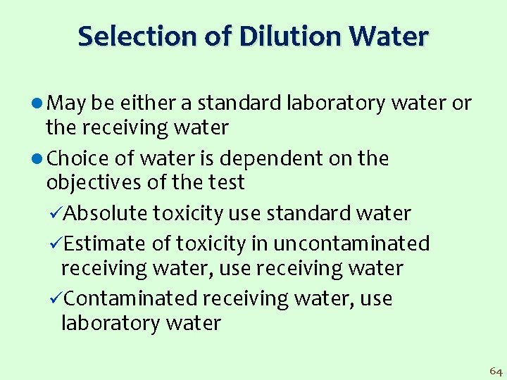 Selection of Dilution Water l May be either a standard laboratory water or the