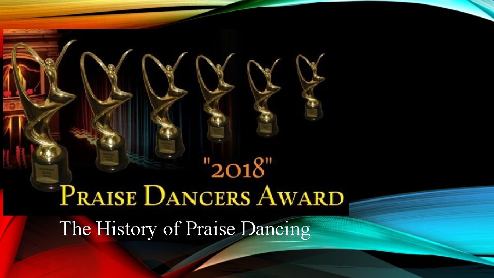 The History of Praise Dancing 