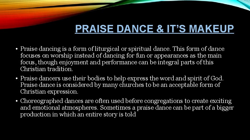 PRAISE DANCE & IT’S MAKEUP • Praise dancing is a form of liturgical or
