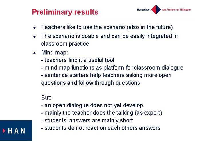 Preliminary results l l l Teachers like to use the scenario (also in the