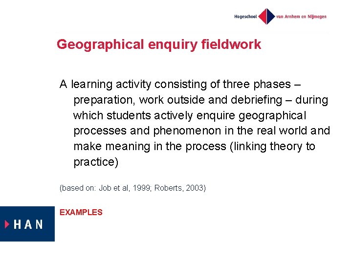 Geographical enquiry fieldwork A learning activity consisting of three phases – preparation, work outside