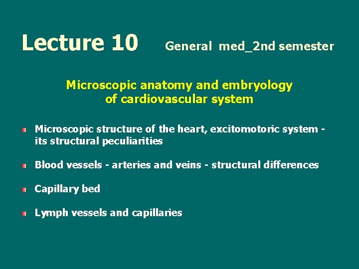 Lecture 10 General med_2 nd semester Microscopic anatomy and embryology of cardiovascular system Microscopic