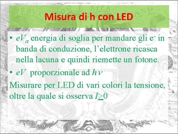 Misura di h con LED • e. Va energia di soglia per mandare gli