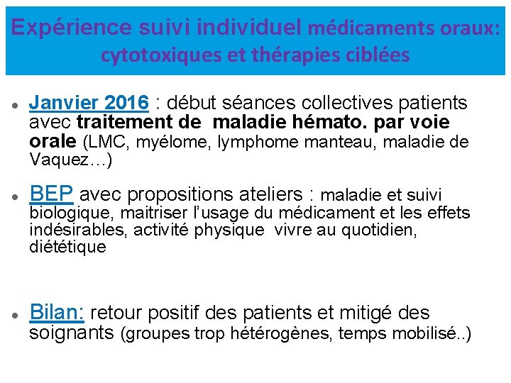 Expérience suivi individuel médicaments oraux: cytotoxiques et thérapies ciblées Janvier 2016 : début séances