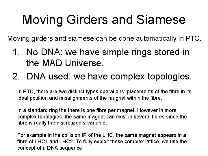 Moving Girders and Siamese Moving girders and siamese can be done automatically in PTC.