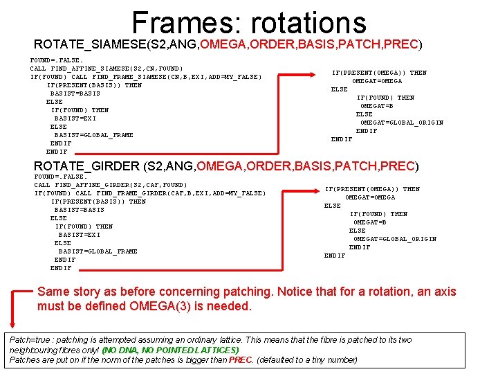 Frames: rotations ROTATE_SIAMESE(S 2, ANG, OMEGA, ORDER, BASIS, PATCH, PREC) FOUND=. FALSE. CALL FIND_AFFINE_SIAMESE(S