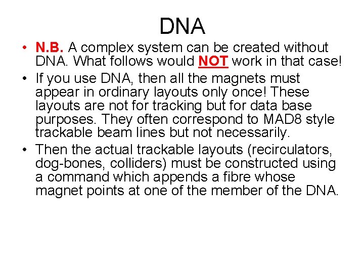 DNA • N. B. A complex system can be created without DNA. What follows