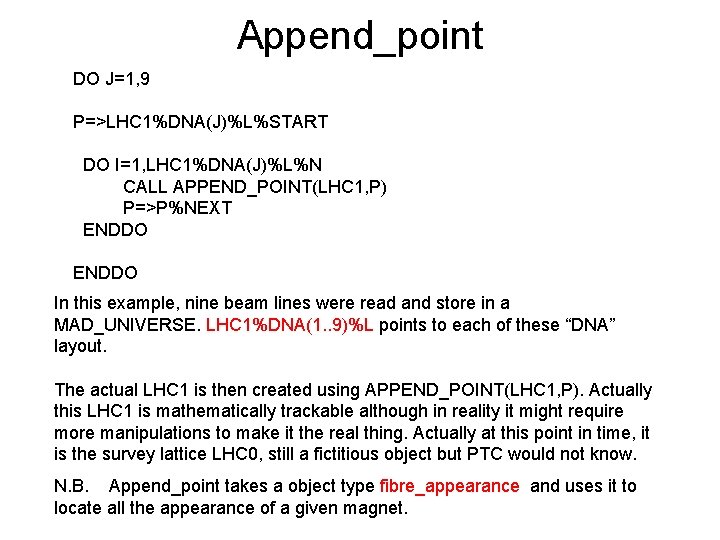 Append_point DO J=1, 9 P=>LHC 1%DNA(J)%L%START DO I=1, LHC 1%DNA(J)%L%N CALL APPEND_POINT(LHC 1, P)