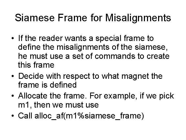 Siamese Frame for Misalignments • If the reader wants a special frame to define