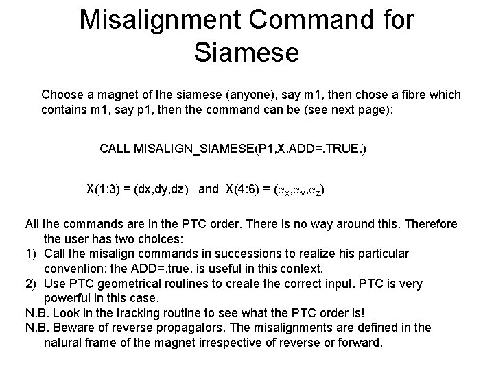 Misalignment Command for Siamese Choose a magnet of the siamese (anyone), say m 1,