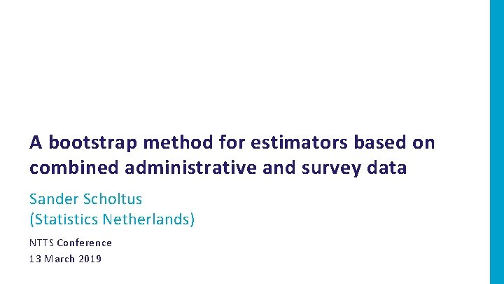 A bootstrap method for estimators based on combined administrative and survey data Sander Scholtus