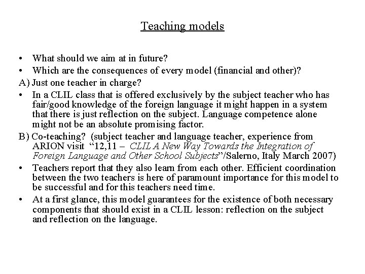 Teaching models • What should we aim at in future? • Which are the