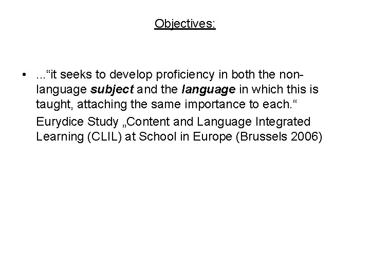 Objectives: • . . . “it seeks to develop proficiency in both the nonlanguage